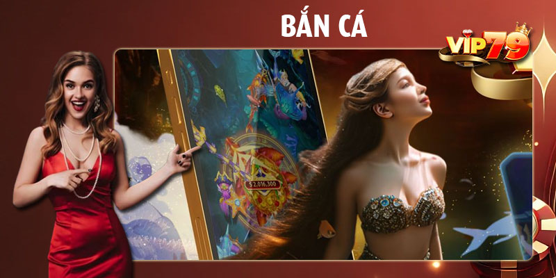 Game bắn cá Vip79 chưa bao giờ hết hot