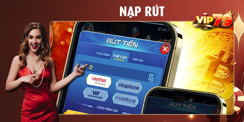 Lưu ý nạp rút tiền Vip79