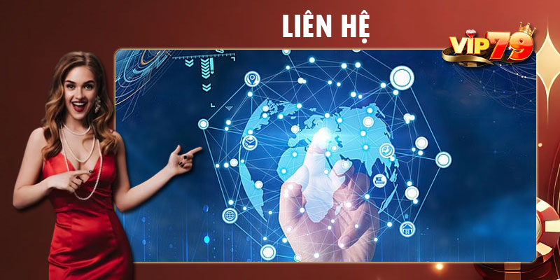 Các phương thức liên hệ Vip79 cần biết